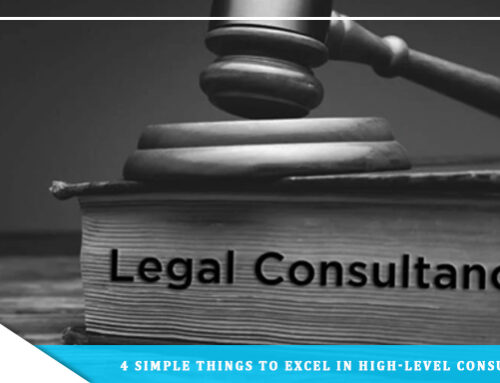 4 Simple Things to Excel in High-Level Consulting